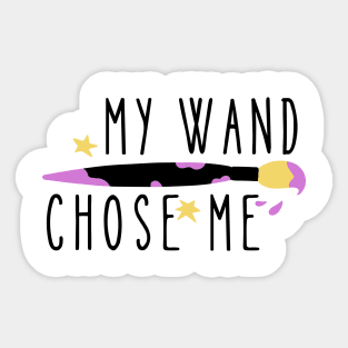 My Wand Chose Me Sticker